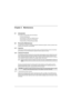 Page 21Chapter 2 Maintenance
2.1 Introduction
This chapter provides details about the following:
• Preventive Maintenance
• Safe Handling of CMOS and LDMOS Devices
• General Repair Procedures and Techniques
• Disassembling and Reassembling the Radio
2.2 Preventive Maintenance
The radio does not require a scheduled preventive maintenance program; however, periodic visual 
inspection and cleaning is recommended.
2.2.1 Inspection
Check that the external surfaces of the radio are clean, and that all external...