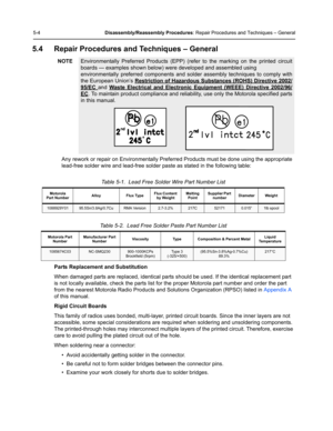 Page 545-4Disassembly/Reassembly Procedures: Repair Procedures and Techniques – General
5.4 Repair Procedures and Techniques – General
Any rework or repair on Environmentally Preferred Products must be done using the appropriate 
lead-free solder wire and lead-free solder paste as stated in the following table:
Parts Replacement and Substitution
When damaged parts are replaced, identical parts should be used. If the identical replacement part 
is not locally available, check the parts list for the proper...