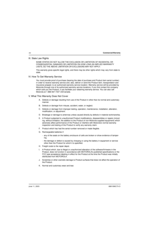 Page 16June 11, 20036881096C73-O
xivCommercial Warranty 
III. State Law Rights
SOME STATES DO NOT ALLOW THE EXCLUSION OR LIMITATION OF INCIDENTAL OR 
CONSEQUENTIAL DAMAGES OR LIMITATION ON HOW LONG AN IMPLIED WARRANTY 
LASTS, SO THE ABOVE LIMITATION OR EXCLUSIONS MAY NOT APPLY.
This warranty gives specific legal rights, and there may be other rights which may vary from state to 
state.
IV. How To Get Warranty Service
You must provide proof of purchase (bearing the date of purchase and Product item serial...