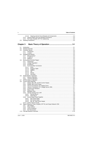 Page 6ivTable of Contents
June 11, 20036881096C73-O
2.2.2.2 Cleaning Internal Circuit Boards and Components .................................................. 2-2
2.2.3 General Radio Care and Handling Precautions ................................................................ 2-2
2.2.4 RF Power Amplifier (RF PA) Heatsinking ......................................................................... 2-2
2.3 Handling Precautions...