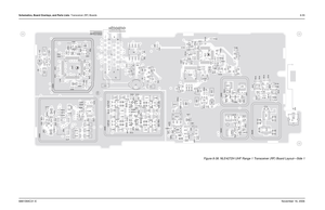 Page 230Schematics, Board Overlays, and Parts Lists: Transceiver (RF) Boards8-556881094C31-ENovember 16, 2006
Figure 8-38. NLE4272H UHF Range 1 Transceiver (RF) Board Layout—Side 1
W1
W2
W3 W4 W5
W6 W7 W8
W9W02
W10 W11 W12 W13 W14
W15 W16
W17
W18 W19 W20
W21 W22 W23
W021
TH1 Q1 Q99 Q104Q700
Q101 Q103
Q106
Q108
Q2Q66
Q701
Q301Q302 Q303Q304
Q502
3 4
6
T473 R6
R7R126 R127
R128
R131
R132
R209
R215
R411R412
R451
R452
R504
R512 R109
R110 R105
R107R108
R103
R104
R302R310
R318
R324
R115
R214
R721
R 111
R129
R117
R471...