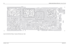 Page 2318-56Schematics, Board Overlays, and Parts Lists: Transceiver (RF) BoardsNovember 16, 20066881094C31-EFigure 8-39. NLE4272H UHF Range 1 Transceiver (RF) Board Layout—Side 2
DG
Q102Q310
5
2 6
8
13 7
4
Q107
Q311
Q430
Q305Q306
Q307
Q308
Q5012
A2B1B2 A1
U101 R213
R503
R506
R513 R118 R119
R120R121
R703
R333R106 L108
R211
R434
R552
R551 R719
R702
R431R432R433
R430
R502R210
R514R204
R217R205R212 R314R332
R305
R316
R322
R327
R307
R308
R321R312
R306
R315
R509 R400
R501
R706 R720
F901
TP1
TP3 TP13
T P 111
TP210...