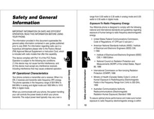 Page 711Safety and General Information
Safety and General InformationIMPORTANT INFORMATION ON SAFE AND EFFICIENT 
OPERATION. READ THIS INFORMATION BEFORE USING 
YOUR PHONE.
The information provided in this document supersedes the 
general safety information contained in user guides published 
prior to July 2000. For information regarding radio use in a 
hazardous atmosphere please refer to the Factory Mutual 
(FM) Approval Manual Supplement or Instruction Card, which 
is included with radio models that offer...