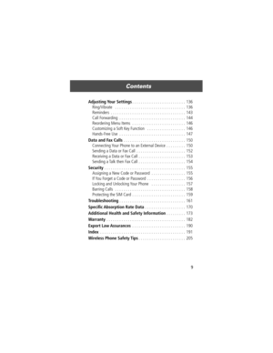 Page 11 
9 
Contents 
 
Adjusting Your  Settings 
. . . . . . . . . . . . . . . . . . . . . . . . .  136
Ring/Vibrate   . . . . . . . . . . . . . . . . . . . . . . . . . . . . . . . . .  136
Reminders  . . . . . . . . . . . . . . . . . . . . . . . . . . . . . . . . . . .  143
Call Forwarding  . . . . . . . . . . . . . . . . . . . . . . . . . . . . . . .  144
Reordering Menu Items  . . . . . . . . . . . . . . . . . . . . . . . . .  146
Customizing a Soft Key Function   . . . . . . . . . . . . . . . . . .  146...