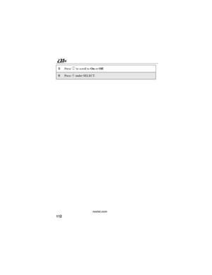 Page 120112
nextel.com
5PressSto scroll toOnorOff.
6PressCunder SELECT. 