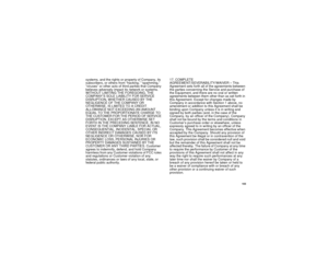 Page 111 103
systems, and the rights or property of Company, its 
subscribers, or others from “hacking,” “spamming,” 
“viruses” or other acts of third parties that Company 
believes adversely impact its network or systems. 
WITHOUT LIMITING THE FOREGOING, THE 
COMPANY’S SOLE LIABILITY FOR SERVICE 
DISRUPTION, WHETHER CAUSED BY THE 
NEGLIGENCE OF THE COMPANY OR 
OTHERWISE, IS LIMITED TO A CREDIT 
ALLOWANCE NOT EXCEEDING AN AMOUNT 
EQUAL TO THE PROPORTIONATE CHARGE TO 
THE CUSTOMER FOR THE PERIOD OF SERVICE...