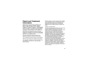 Page 131 123
Patent and Trademark 
Information©2003 Nextel Communications. NEXTEL
®, the 
NEXTEL logo
®, NEXTEL ONLINE
®, NEXTEL. 
Done.
TM, PUSH TO TALK
TM, PTT
TM, DIRECT 
CONNECT
TM, GROUP CONNECT
TM, NATIONWIDE 
DIRECT CONNECT
TM and NEXTEL WORLDWIDE
® 
are service marks, trademarks, and/or registered 
trademarks owned by Nextel Communications, Inc. 
MOTOROLA, the Stylized M Logo and all other 
trademarks indicated as such herein are trademarks 
of Motorola, Inc. ® Reg. U.S. Pat. & Tm. Off. © 2003 
Motorola,...