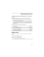 Page 10797
Messaging Services
Youri58srphone offers choices in Messaging Services—Voice Mail and
Nextel Mobile Messaging (Text and Numeric Messaging and Nextel Two-Way
Messaging).
Nextel Mobile Messaging helps keep you in touch with co-workers and
customers, regardless of where you travel on the Nextel National Network:
Text and Numeric Messaging allows others to send you a message that is
displayed directly on your Nextel phone.
Two-Way Messaging, a Nextel Online service provides immediate contact,
even when...