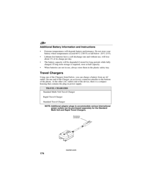 Page 184nextel.com
174 Additional Battery Information and Instructions
Extreme temperatures will degrade battery performance. Do not store your
battery where temperatures exceed 60°C(140°F) or fall below -20°C(4°F).
Lithium Ion batteries have a self discharge rate and without use, will lose
about 1% of its charge per day.
The battery capacity will be degraded if stored for long periods while fully
charged. If long term storage is required, store at half capacity.
When batteries are not in use, always store...