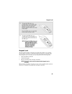 Page 3121
Keypad Lock
Keypad Lock
Thei58srphone includes a Keypad Lock feature that enables you to quickly
lock the phone’s keypad to avoid inadvertently pressing keys or placing calls.
Once Keypad Lock is activated, you can only perform the following tasks:
Turn your phone on and off
Unlock the keypad
Receive incoming calls, messages, and alerts
NOTE: Emergency calls cannot be placed while Keypad Lock is
activated.
Before locking your phone’s keypad, you may want to read this entire section to...