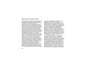 Page 136126Nextel
®Terms and Conditions of Service
Company facilities. A new Nextel Direct Connect call
is initiated by a call participant if that participant
responds more than six (6) seconds after the other
party finishes its Nextel Direct Connect
transmission. Customer accepts responsibility for
Airtime charges from incoming telephone calls to its
mobile unit from the time that Customer responds to
the call. If Customer disputes any Service charges,
Customer must pay the entire amount set forth in
the...