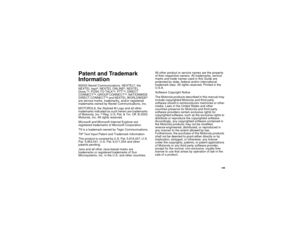 Page 159149
Patent and Trademark
Information©2003 Nextel Communications. NEXTEL
®,the
NEXTEL logo
®,NEXTELONLINE
®, NEXTEL.
Done.
TM,PUSHTOTALK
TM,PTT
TM,DIRECT
CONNECT
TM, GROUP CONNECT
TM,NATIONWIDE
DIRECT CONNECT
TMand NEXTEL WORLDWIDE
®
are service marks, trademarks, and/or registered
trademarks owned by Nextel Communications, Inc.
MOTOROLA, the Stylized M Logo and all other
trademarks indicated as such herein are trademarks
of Motorola, Inc.
®Reg. U.S. Pat. & Tm. Off. © 2003
Motorola, Inc. All rights...
