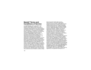 Page 132124Nextel
®
Te r m s a n d
Conditions of Service
IT IS IMPORTANT THAT YOU READ THIS
ENTIRE AGREEMENT CAREFULLY. This
wireless service agreement (the Agreement),
consisting of these General Terms and Conditions
and the Plan Information is an agreement between
you individually or, if a business, your business
entity or corporation (Customer), and the Nextel
local operating affiliate authorized to provide
serviceinthegeographicregioninwhich
Customers billing address is located (Nextel).
Should there be any...
