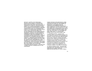 Page 149141
WITHOUT LIMITING THE FOREGOING,
NEXTELS SOLE LIABILITY FOR SERVICE
DISRUPTION, WHETHER CAUSED BY THE
NEGLIGENCE OF NEXTEL OR OTHERWISE, IS
LIMITED TO A CREDIT ALLOWANCE OF NOT
MORE THAN THE PROPORTIONATE CHARGE
TO CUSTOMER FOR THE PERIOD OF SERVICE
DISRUPTION. EXCEPT AS OTHERWISE SET
FORTH IN THE PRECEDING SENTENCE, IN NO
EVENT SHALL NEXTEL BE LIABLE FOR
ACTUAL DAMAGES OR FOR CONSEQUENTIAL,
INCIDENTAL, SPECIAL OR OTHER INDIRECT
DAMAGES CAUSED BY ITS NEGLIGENCE OR
OTHERWISE, NOR FOR ECONOMIC LOSS,...