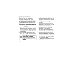 Page 160152Safety and General Information
Clean the external surfaces of the radio product
withadampcloth,usingamildsolutionof
dishwashing detergent and water. Some
household cleaners may contain chemicals that
could seriously damage the radio product. Avoid
the use of any petroleum-based solvent cleaners.
Also, avoid applying liquids directly on the radio
product.Accessory Safety InformationImportant: Save these accessory safety
instructions.Before using any battery or battery charger, read
all the...