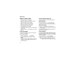 Page 3224Making CallsWays to Enter CallsUse the numbers on the keypad
Select the number from the recent calls list
Select the number from Contacts
Select a number stored in Datebook
Redial the last phone number called
Say a voice name into your phone
Use Speed Dial or Turbo Dial
®
Use One Touch Direct Connect to make a Direct
Connect call
Use a TTY device — see “Making TTY Calls” on
page 53From the KeypadTo enter the number you want to call, press the
numbers on the keypad.
Ifyoumakeamistake:
To clear...