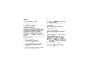 Page 4638Contacts
To set Contacts to show all entries:
1From the Contacts list, pressm.
2SelectFilter.
3Set this option toShow All.Creating EntriesA number or address and a Contacts type are
required for all Contacts entries. Other information
is optional. You may enter the information in any
order by scrolling through the entry details.
After you have entered the number or address,
Contacts type, and any other information you want,
you can pressAunderDoneto save the entry to
Contacts.
To cancel a Contacts...
