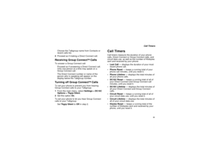 Page 5951
Call Timers
Choose the Talkgroup name from Contacts or
recent calls list.
2Proceed as if making a Direct Connect call.
Receiving Group Connect
TM
Calls
To answer a Group Connect call:
Proceed as if answering a Direct Connect call.
Only one person at a time may speak on a
Group Connect call.
The Direct Connect number or name of the
person who is speaking will appear on the
display below the Talkgroup number.TurningoffGroupConnect
TM
Calls
To set your phone to prevent you from hearing
Group Connect...