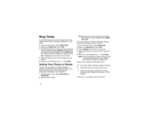 Page 6658Ring TonesTo set the ring tone your phone makes when you
receive phone calls, message notifications, or call
alerts:
1From the main menu, selectRing Tones.
2Make sureVib rate Allis set toOff.
3Scroll through the list of ring tones and select the
one you want to assign.Vibratesets your phone
to vibrate instead of making a sound;Silentsets
your phone to neither vibrate nor make a sound.
Tip:Highlighting a ring tone lets you hear it.
4Select the features you want to assign the ring
tone to.
5When you are...