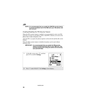 Page 2416
90
nextel.com NOTE: It is recommended that you enable the SIM PIN security feature
to prevent fraudulent use of the SIM card, your
i90cphone, and
your account.
Enabling/Disabling the PIN Security Feature
When the PIN security feature is enabled, you are prompted to enter your PIN
each time you turn on your phone. Until a valid PIN is entered, you can use the
phone only to make emergency calls.
After the PIN is accepted, the phone registers on the network and the idle screen
displays.
When the PIN...