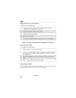 Page 3830
90
nextel.com
Adding Words to the User Database
To add words to the T9 database:
NOTE: You cannot store alphanumeric combinations, such as Y2K.
Using Symbols Mode
To use Symbols text entry mode:
Using Numeric Mode
To use Numeric text entry mode, choose Numeric as your text entry mode and
press the number buttons on your keypad to enter numbers.
1Change from Word text entry mode to Alpha text entry mode (see
“Choosing a Text Entry Mode”on page 26).
2Type the word using Alpha text entry mode.
3Return to...