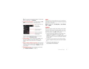Page 119 Home screen & apps
Tip: Some apps include special widgets. To download 
apps, tap Apps  >
Play Store
.
 Create & use app groups: In the app screen, tap 
ALL 
APPS
 at the top to show or create app groups.
To add an app group shortcut to the home screen, 
select it, then tap 
Add group to home
.
 Resize widgets: You can resize some widgets—tap 
and hold a widget until you feel a vibration, then 
release. Drag the blue diamonds at the edges to 
resize.
 Move or delete widgets & shortcuts: Tap and hold a...