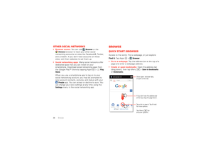 Page 3836BrowseOther social networks Browser access: You can use 
Browser
 or the 
Chrome
 browser to track your other social 
networking accounts on sites like Facebook®, Twitter, 
and LinkedIn. If you don’t have accounts on these 
sites, visit their websites to set them up.
 Social networking apps: Many social networks offer 
dedicated apps that you can install on your 
smartphone. Download social networking apps from 
the Google Play™ Store by tapping Apps  >
Play 
Store
.
When you use a smartphone app to...