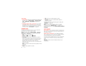 Page 6462ProtectTips & tricks Face unlock: Unlock your smartphone by looking at it! 
Tap Menu  >
System settings
 >Security & Screen 
Lock
 >Screen lock
 >Face Unlock
 and follow the 
prompts.
 Forgotten pattern, PIN, or password: If you forget 
your pattern, PIN, or password, you can enter your 
Google™ account email and password to unlock the 
smartphone (see “Can’t unlock?” on page 62.
Screen lockTo keep your smartphone secure, you can make the 
touchscreen lock when it goes to sleep.
Find it: Tap Menu  >...