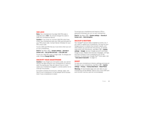 Page 6563 Protect
SIM lockNote: Your smartphone’s four-digit SIM PIN code is 
originally set to 1111. You should change this code to 
keep your smartphone secure.
Caution: If you enter an incorrect SIM PIN code three 
times, your smartphone locks your SIM card and asks for 
your PIN unlock code. Contact Verizon Wireless for your 
PIN unlock code.
To set a SIM card PIN that you must enter when you turn 
on your smartphone:
Find it: Tap Menu  >
System settings
 >Security & 
Screen Lock
 >Set up SIM card lock...