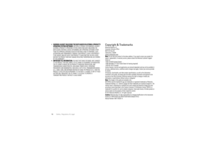 Page 7876Safety, Regulatory & Legal WARNING AGAINST UNLOCKING THE BOOTLOADER OR ALTERING A PRODUCTS 
OPERATING SYSTEM SOFTWARE:
 MOTOROLA STRONGLY RECOMMENDS AGAINST 
ALTERING A PRODUCTS OPERATING SYSTEM, WHICH INCLUDES UNLOCKING THE 
BOOTLOADER, ROOTING A DEVICE OR RUNNING ANY OPERATING SOFTWARE OTHER 
THAN THE APPROVED VERSIONS ISSUED BY MOTOROLA AND ITS PARTNERS. SUCH 
ALTERATIONS MAY PERMANENTLY DAMAGE YOUR PRODUCT, CAUSE YOUR PRODUCT 
TO BE UNSAFE AND/OR CAUSE YOUR PRODUCT TO MALFUNCTION. IN SUCH CASES,...
