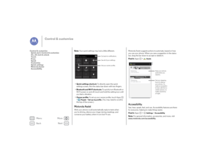 Page 20Back
Next
Menu
More
Control & customize
Note: Your quick settings may look a little different.
• Quick settings shortcut:  To directly open the quick 
settings screen, flick the status bar down with two fingers.
• Bluetooth and Wi-Fi shortcuts:  To quickly turn Bluetooth or 
Wi-Fi power on and off, touch and hold the setting icon until 
you feel a vibration.
•Owner profile:  To set up your owner profile, touch Apps  
>
People
 >Set up my profile
. (You may need to scroll to 
the top of the screen.)...