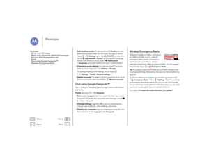 Page 33Back
Next
Menu
More
Messages
• Add email accounts:  To  a d d  p e r s o n a l  
Email
 accounts, 
follow the prompts when you first open the app, or touch 
Apps  >
Settings
, go to the 
ACCOUNTS
 section, then 
touch
Add account
 >Email
. For Microsoft® Exchange 
server work email accounts, touch 
Add account
 
>
Corporate
, and enter details from your IT administrator.
• Change account settings:  To change Gmail™ account 
settings, touch Apps  >
Settings
 >Google
.
To change email account settings,...