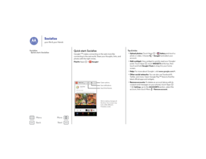 Page 36Back
Next
Menu
More
Socializeyour life & your friends
Quick start: SocializeGoogle+™ makes connecting on the web more like 
connecting in the real world. Share your thoughts, links, and 
photos with the right circles.
Find it: Apps  >
Google+
What’
s hotPhoto Write
Mood
Location
Google Maps25 mins ago
Did you dance today?Today may be International Dance Day, but for +...Around the World, One Dance at a Time
Open options.
See notifications.See & find friends.
We’re making changes all
the time. Your screen...
