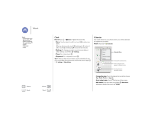 Page 47Back
Next
Menu
More
Wo rk
ClockFind it: Apps  >
Clock
 >   (in the lower left)
•Alarm:  Touch an alarm to edit it, or touch  to add a new 
alarm.
When an alarm sounds, touch  and drag to  to turn it 
off, or touch  and drag to  snooze for ten minutes.
• Settings:  To change your alarm sound, snooze delay, or 
other settings, touch Menu  >
Settings
.
•Timer:  For a timer, touch .
•Stopwatch:  Fo r  a  s t o p w a tc h ,  t o u c h .
Ti p :   To find out what an icon means, touch and hold it. To set 
your...