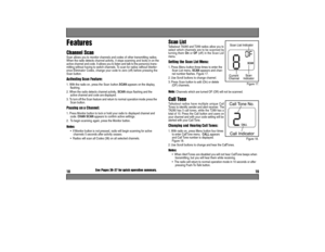 Page 11 Talkabout TA280 and T289 radios  allow you to
select which channels are to be scanned by
turning them On or OF (off) in the Scan List
menu. (  (
 % )1. Press Menu button three times to enter the 
Scan List menu. SCAN appears and chan-
nel number flashes. Figure 17.
2. Use Scroll buttons to change channel. 
3. Press Scan button to add (On) or delete 
(OF) channels. 
/Channels which are turned OF (Off) will not be scanned.		 Talkabout radios have multiple unique Call...