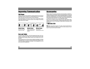 Page 13!#
 	

	% Talkabout radios have been designed to maximize performance and improve
transmission range in the field. It is recommended that you do not use the
radios closer than 5 feet apart because of heavy interference.
Talk range depends on the terrain. These are line of sight radios and talk
range will be affected by concrete structures, heavy foliage and operating
radios indoors and in vehicles. # !To clean the radio, wipe with a soft cloth dampened  with water. Don’t...