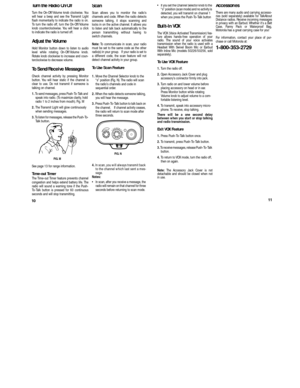 Page 7 Turn the Radio On/Off 
Turn the On-Off/Volume knob clockwise. You
will hear a beep and see the Transmit Light
ﬂash momentarily to indicate the radio is on.
To turn the radio off, turn the On-Off/Volume
knob counterclockwise. You will hear a click
to indicate the radio is turned off. 
Adjust the Volume 
Hold Monitor button down to listen to audio
level while rotating On-Off/Volume knob.
Rotate knob clockwise to increase and coun-
terclockwise to decrease volume. 
To Send/Receive Messages 
Check channel...