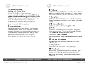 Page 152829
4.6 Camera Functions:  
Working with iPhone®/iPad®
• Run the “Monitor Everywhere” application.
• If you have already created an account (see 3.3 Getting 
Started - Connecting Devices User Account and Camera 
Setup), enter your password, tap Return and then Done. 
• Tap on the camera icon to show the camera view.
• Tap the display to reveal the camera control icons.
• Tap on the icons for different functions:	

	



-

+B
+
+
	

+	
...