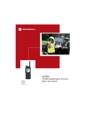 Page 1MTP850 
TETRA Handportable Terminal 
Basic User Guide
When printed by Motorola 
