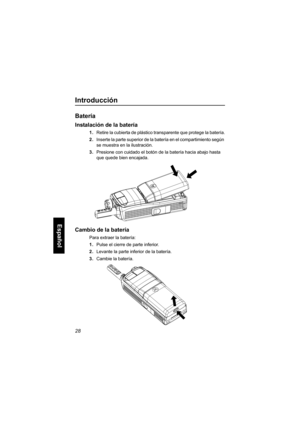 Page 19028
Español
Introducción
Batería
Instalación de la batería
1.Retire la cubierta de plástico transparente que protege la batería.
2.Inserte la parte superior de la batería en el compartimiento según 
se muestra en la ilustración.
3.Presione con cuidado el botón de la batería hacia abajo hasta 
que quede bien encajada. 
Cambio de la batería
Para extraer la batería: 
1.Pulse el cierre de parte inferior. 
2.Levante la parte inferior de la batería. 
3.Cambie la batería. 