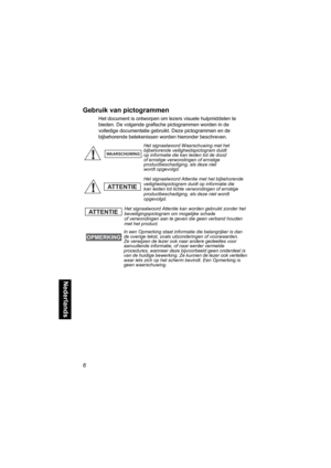 Page 2226
Nederlands
Gebruik van pictogrammen
Het document is ontworpen om lezers visuele hulpmiddelen te 
bieden. De volgende grafische pictogrammen worden in de 
volledige documentatie gebruikt. Deze pictogrammen en de 
bijbehorende betekenissen worden hieronder beschreven.
Het signaalwoord Waarschuwing met het 
bijbehorende veiligheidspictogram duidt 
op informatie die kan leiden tot de dood 
of ernstige verwondingen of ernstige 
productbeschadiging, als deze niet 
wordt opgevolgd.
Het signaalwoord Attentie...