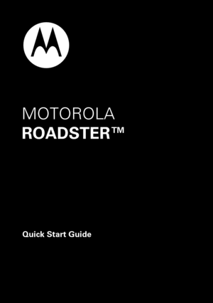 Page 1Quick Start Guide
MOTOROLA 
ROADSTER™ 