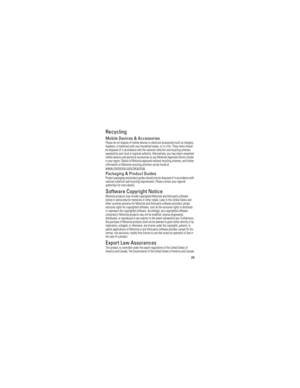 Page 2523
RecyclingRe cyc lin gMobile Devices & AccessoriesPlease do not dispose of mobile devices or electrical accessories (such as chargers, 
headsets, or batteries) with your household waste, or in a fire. These items should 
be disposed of in accordance with the national collection and recycling schemes 
operated by your local or regional authority. Alternatively, you may return unwanted 
mobile devices and electrical accessories to any Motorola Approved Service Center 
in your region. Details of Motorola...