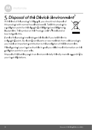 Page 1818Disposal of the Device (environment)
5. Disposal of the Device (environment)
At the end of the product’s lifecycle, you should not dispose of 
this product with normal household waste. Take this product to 
a collection point for the recycling of electrical and electronic 
equipment. The symbol on the Product, User’s Guide and/or 
box indicates this. 
Some of the product materials can be reused if you take them to 
a recycling point. By reusing some parts or raw materials from used products 
you make...