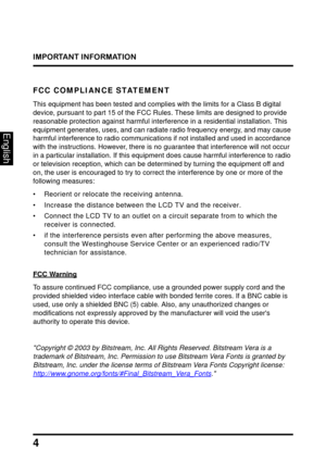 Page 8IMPORTANT INFORMATION
4
English
FCC COMPLIANCE STATEMENT
This equipment has been tested and complies with the limits for a Class B digital 
device, pursuant to part 15 of the FCC Rules. These limits are designed to provide 
reasonable protection against harmful interference in a residential installation. This 
equipment generates, uses, and can radiate radio frequency energy, and may cause 
harmful interference to radio communications if not installed and used in accordance 
with the instructions....