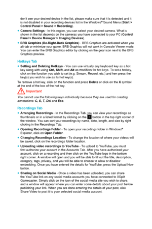 Page 94don’t see your desired device in the list, please make sure that it i\
s detected and it 
is not disabled in your recording devices list in the Windows® Sound Menu (Start > 
Control Panel > Sound > Recording ).
 ●Camera Settings  - In this region, you can select your desired camera. What is 
shown in the list depends on the cameras you have connected to your PC (\
 Control 
Panel > Device Manager > Imaging Devices).
 ● BRB Graphics (Be-Right-Back Graphics)  - BRB Graphics are activated when you 
alt-tab...