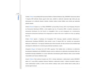 Page 17
 
1-17 
Preface  
(Turkish)  (Türkçe) Avrupa Birli ği (AB) Kararnamesi Elektrik ve Elektronik Malzeme At ığ ı, 2002/96/EC Kararnamesi alt ında 
13 A ğustos 2005 tarihinden itibaren geçerli olmak üzere, elektrikli ve elektronik malzemeler di ğer at ıklar gibi çöpe 
at ılamayacak ve bu elektonik cihazlar ın üreticileri, cihazlar ın kullan ım süreleri bittikten sonra ürünleri geri toplamakla 
yükümlü olacakt ır.  (Greek)  (Ελληνικά )  Σύμφωνα  με  την  Οδηγία  2002/96/ ΕΚ της  Ευρωπαϊκής  Ένωσης  («ΕΕ »)...