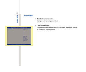 Page 88
 
4-9
BIOS Setup  
Boot menu 
Š   Boot Settings Configuration 
Configure settings during system boot. 
 
Š    Boot Device Priority 
These items showing the sequence of boot devices where BIOS attempts 
to load the disk operating system. 
 
 
 
 
 
 
 
 
 
 
 
 
 
 
  