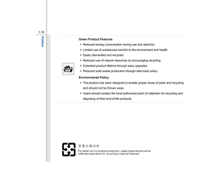 Page 10
 
1-10 
Preface  
 Green Product Features  Š   Reduced energy consumption during use and stand-by 
Š   Limited use of substances harmful to the environment and health 
Š   Easily dismantled and recycled 
Š   Reduced use of natural resources by encouraging recycling 
Š   Extended product lifetime through easy upgrades 
Š   Reduced solid waste production through take-back policy 
Environmental Policy  Š   The product has been designed to enable proper reuse of parts and recycling 
and should not be thrown...