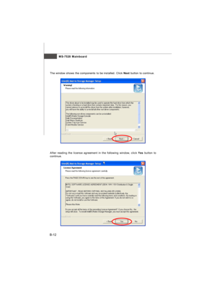 Page 80MS-7528 Mainboard
B-12After reading the license agreement in the following window, click Yes button to
continue. The window shows the components to be installed. Click Next button to continue.7528v1.0-B_ICH7R RAID.p65  2008/2/1, 下午 04:3112 